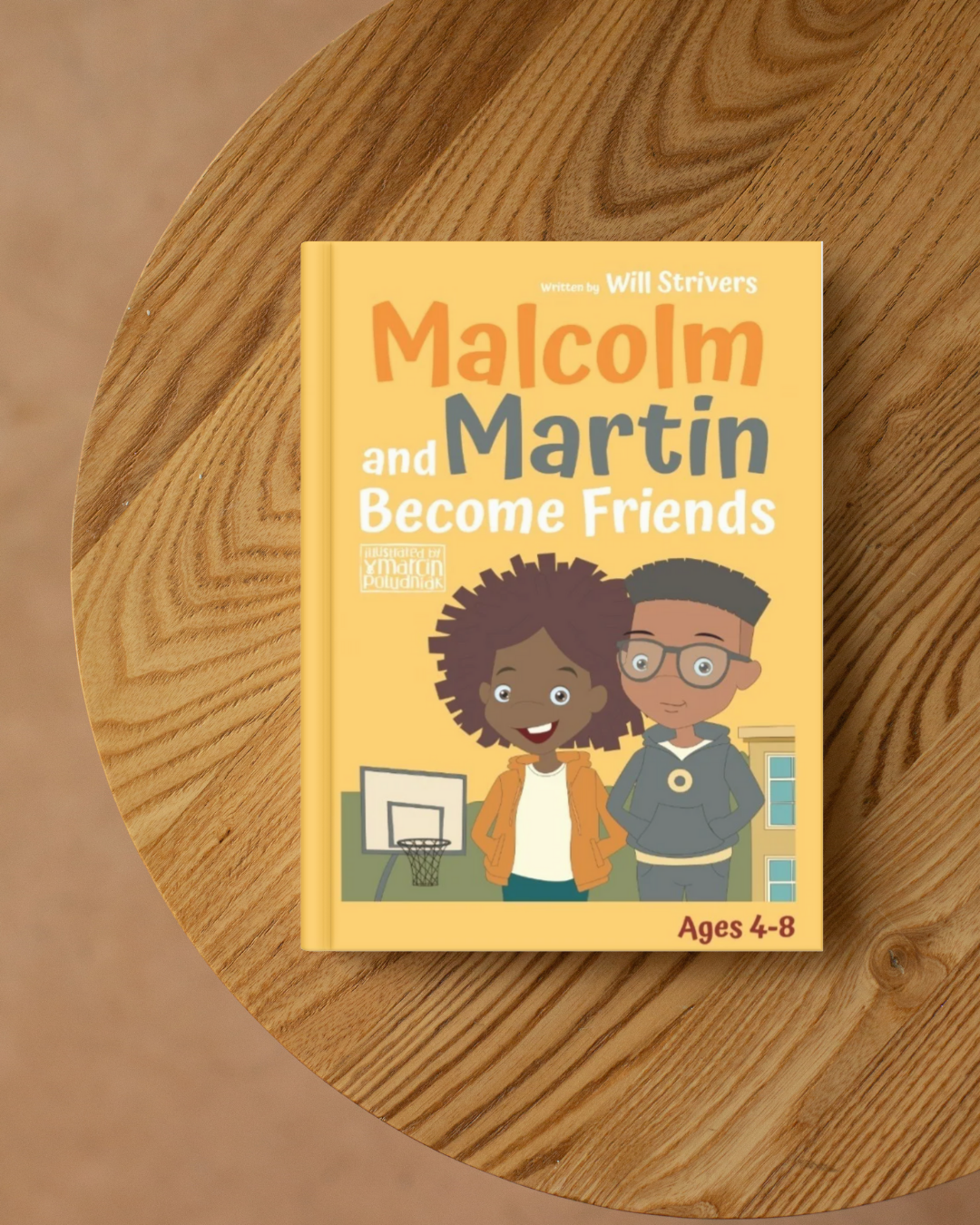 Malcolm and Martin Become Friends | Children’s Book by Will Strivers - (Paperback)
