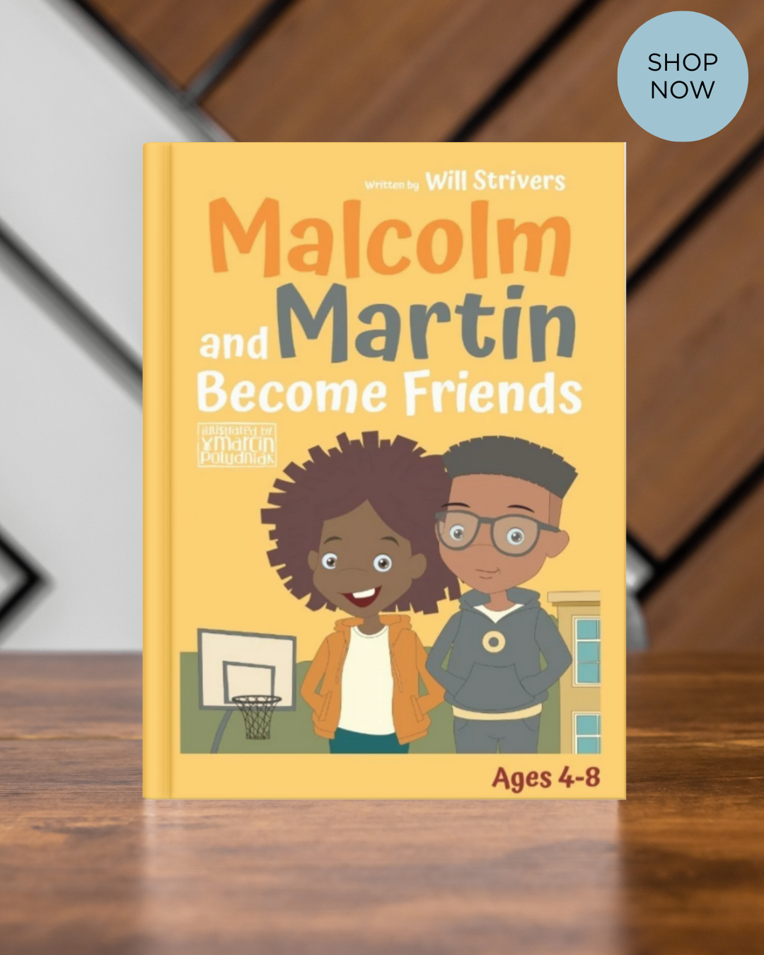 Malcolm and Martin Become Friends | Children’s Book by Will Strivers - (Paperback)